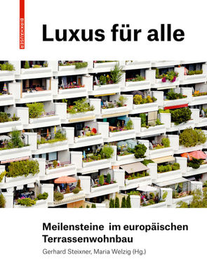 Luxus für alle von Steixner,  Gerhard, Welzig,  Maria