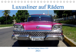 Luxusliner auf Rädern – Ford Fairlane Galaxie 1959 (Tischkalender 2021 DIN A5 quer) von von Loewis of Menar,  Henning