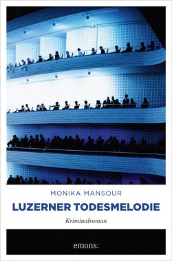 Luzerner Todesmelodie von Mansour,  Monika