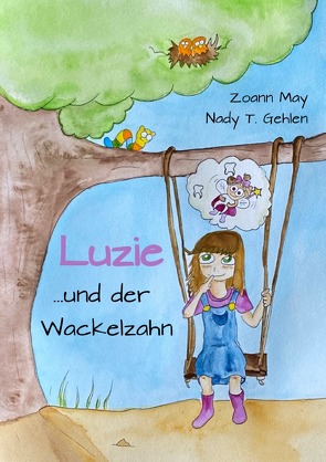 Luzie / Luzie und der Wackelzahn von May,  Zoann, T.Gehlen,  Nady