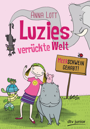 Luzies verrückte Welt – Meerschwein gehabt von Göpfert,  Lucie, Lott,  Anna