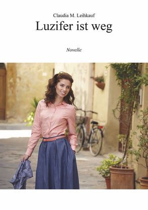 Luzifer ist weg von Leihkauf,  Claudia M.