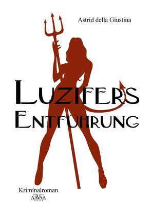 Luzifers Entführung – Großschrift von Giustina,  Astrid della