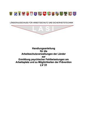 LV 31 Handlungsanleitung für die Arbeitsschutzverwaltungen der Länder zur Ermittlung psychischer Fehlbelastungen am Arbeitsplatz und zu Möglichkeiten der Prävention von Rink