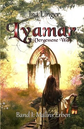 Lyamar – Vergessene Welt / Lyamar – Vergessene Welt – Band 1 von Linger,  Ina