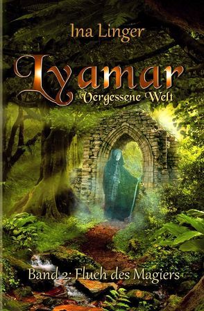 Lyamar – Vergessene Welt / Lyamar – Vergessene Welt – Band 2 von Linger,  Ina