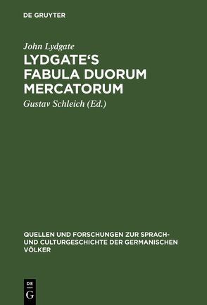 Lydgate’s Fabula duorum mercatorum von Lydgate,  John, Schleich,  Gustav