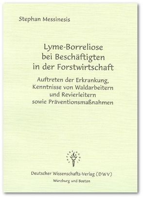 Lyme-Borreliose bei Beschäftigten in der Forstwirtschaft von Messinesis,  Stephan