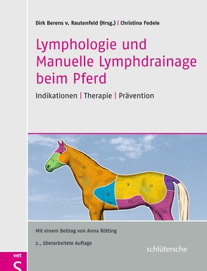 Lymphologie und Manuelle Lymphdrainage beim Pferd von Berens v. Rautenfeld,  Dirk, Fedele,  Christina, Rötting,  Dr. Anna