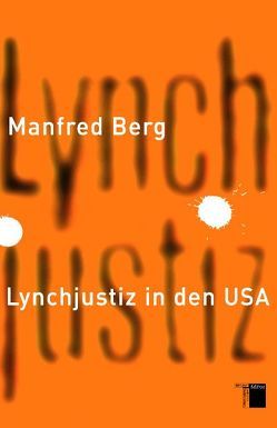 Lynchjustiz in den USA von Berg,  Manfred