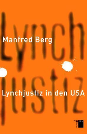 Lynchjustiz in den USA von Berg,  Manfred