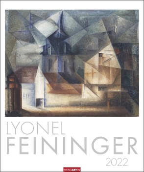 Lyonel Feininger Kalender 2022 von Feininger,  Lyonel, Weingarten