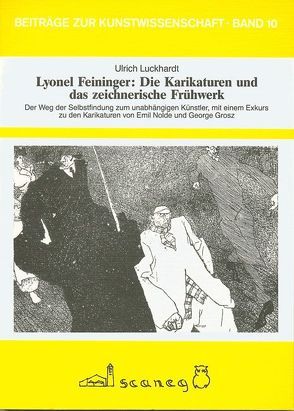 Lyonel Feininger: Karikaturen und das zeichnerische Frühwerk von Luckhardt,  Ulrich