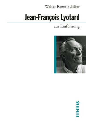 Jean-François Lyotard zur Einführung von Reese-Schäfer,  Walter, Reijen,  Willem van, Veerman,  Dick