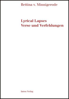 Lyrical Lapses Verse und Verfehlungen von v. Minnigerode,  Bettina