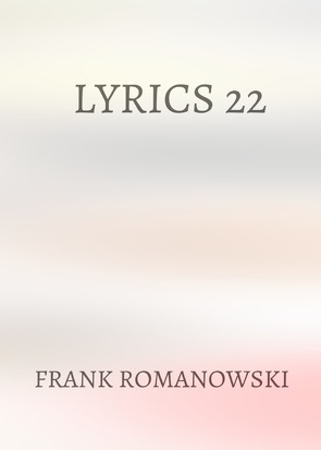 Lyrics 22 von Romanowski,  Frank