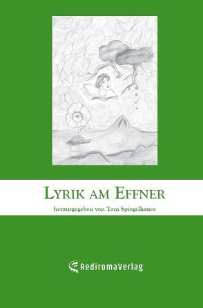 Lyrik am Effner (3) von Spiegelhauer,  Tom