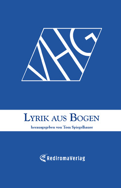 Lyrik aus Bogen (1) von Spiegelhauer,  Tom