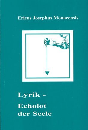 Lyrik – Echolot der Seele von Monacensis,  Ericus J