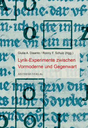 Lyrik-Experimente zwischen Vormoderne und Gegenwart von Bosco,  Lorella, Buschinger,  Danielle, Disanto,  Giulia A., Hänselmann,  Matthias C., Hofert,  Sandra, Keith,  Thomas, Mazza,  Donatella, Recker,  Anabel, Ronzheimer,  Elisa, Schanze,  Christoph, Schulz,  Ronny F., Thielsen,  Jill