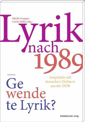 Lyrik nach 1989 – gewendete Lyrik? von Goepper,  Sibylle, Millot,  Cécile