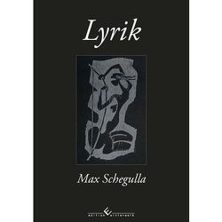 Lyrik von Schegulla,  Max