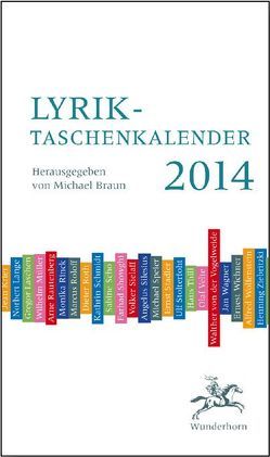 Lyrik-Taschenkalender 2014 von Allemann,  Urs, Bleutge,  Nico, Braun,  Michael, Döring,  Bianca, Drawert,  Kurt, Falkner,  Gerhard, Kornappel,  Simone, Oleschinski,  Brigitte, Scheuermann,  Silke, Ziebritzki