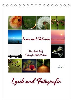 Lyrik und Fotografie – Lesen und Schauen (Tischkalender 2024 DIN A5 hoch), CALVENDO Monatskalender von Hultsch,  Heike Stolz,  Heike