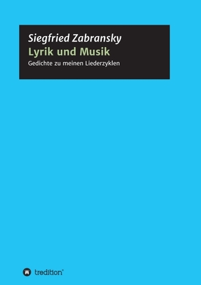 Lyrik und Musik von Zabransky,  Prof.Dr.,  Siegfried