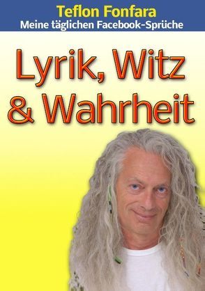 Lyrik, Witz & Wahrheit von Fonfara,  Teflon