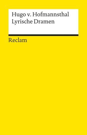 Lyrische Dramen von Hofmannsthal,  Hugo von, Thomasberger,  Andreas