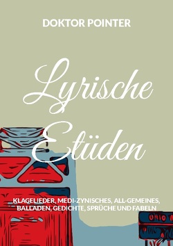 Lyrische Etüden von Pointer,  Doktor