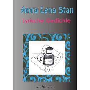 Lyrische Gedichte von Stan,  Anna Lena