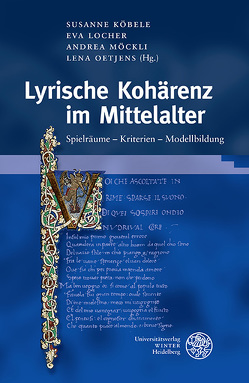 Lyrische Kohärenz im Mittelalter von Köbele,  Susanne, Locher,  Eva, Möckli,  Andrea, Oetjens,  Lena