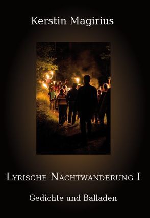 Lyrische Nachtwanderung I von Magirius,  Kerstin