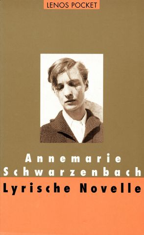 Lyrische Novelle von Perret,  Roger, Schwarzenbach,  Annemarie