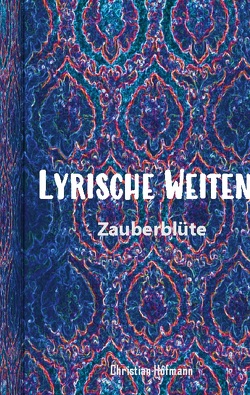 LYRISCHE WEITEN 2 von Hofmann,  Christian