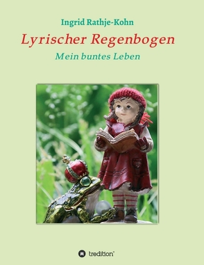 Lyrischer Regenbogen von Rathje-Kohn,  Ingrid