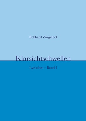 Lyrisches / Klarsichtschwellen von Zörgiebel,  Eckhard, Zörgiebel-Schaefer,  Sigrid