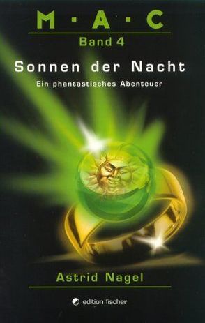 M.A.C.. Ein phantastisches Abenteuer / Sonnen der Nacht von Nagel,  Astrid