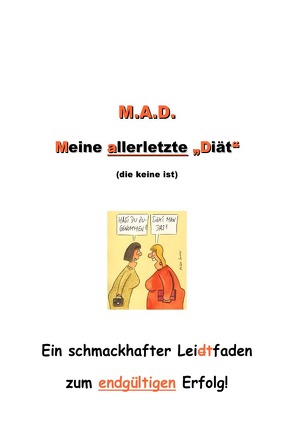 M.A.D. – Meine ALLERLETZTE Diät (die keine ist) von Farke,  Gabriele