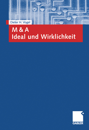 M & A Ideal und Wirklichkeit von Vogel,  Dieter