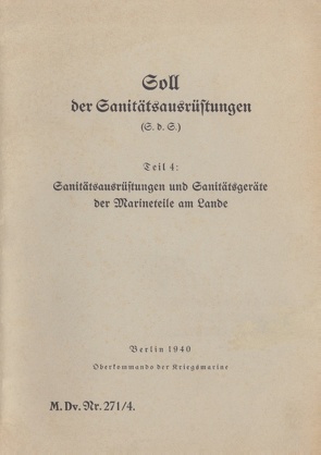 M.Dv.Nr. 271/4 Soll der Sanitätsausrüstungen – Teil 4: Sanitätsausrüstungen und Sanitätsgeräte der Marineteile am Lande von Heise,  Thomas