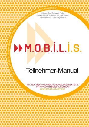 M.O.B.I.L.I.S. Teilnehmer-Manual von Berg,  Andreas, Fuchs,  Reinhard, Göhner,  Wiebke, Haas,  Ute, Hamm,  Michael, Hautz,  Melanie, Lagerström,  Dieter, M.O.B.I.L.I.S. e.V.