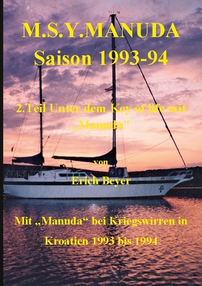 M.S.Y. Manuda Saison 1993 bis 1994 von Beyer,  Erich