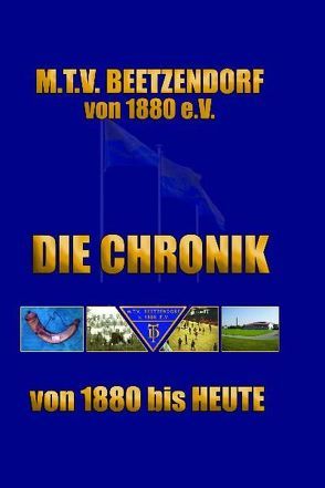 M.T.V. Beetzendorf von 1880 e.V. Die Chronik von 1880 bis heute von Richter,  Hans-Joachim