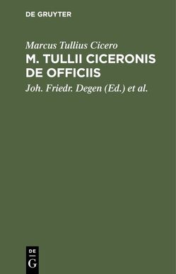 M. Tullii Ciceronis De Officiis von Bonnell,  Eduard, Cicero,  Marcus Tullius, Degen,  Joh. Friedr.