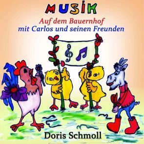 M U S I K  Auf dem Bauernhof  mit Carlos und seinen Freunden von Schmoll,  Doris