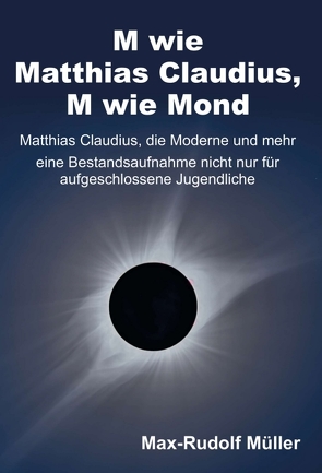 M wie Matthias Claudius, M wie Mond von Müller,  Max-Rudolf