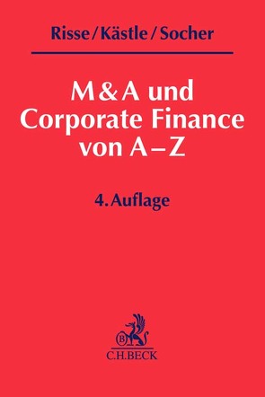 M&A und Corporate Finance von A-Z von Engelstädter,  Regina, Gebler,  Olaf, Kästle,  Florian, Lorenz,  Manuel, Risse,  Jörg